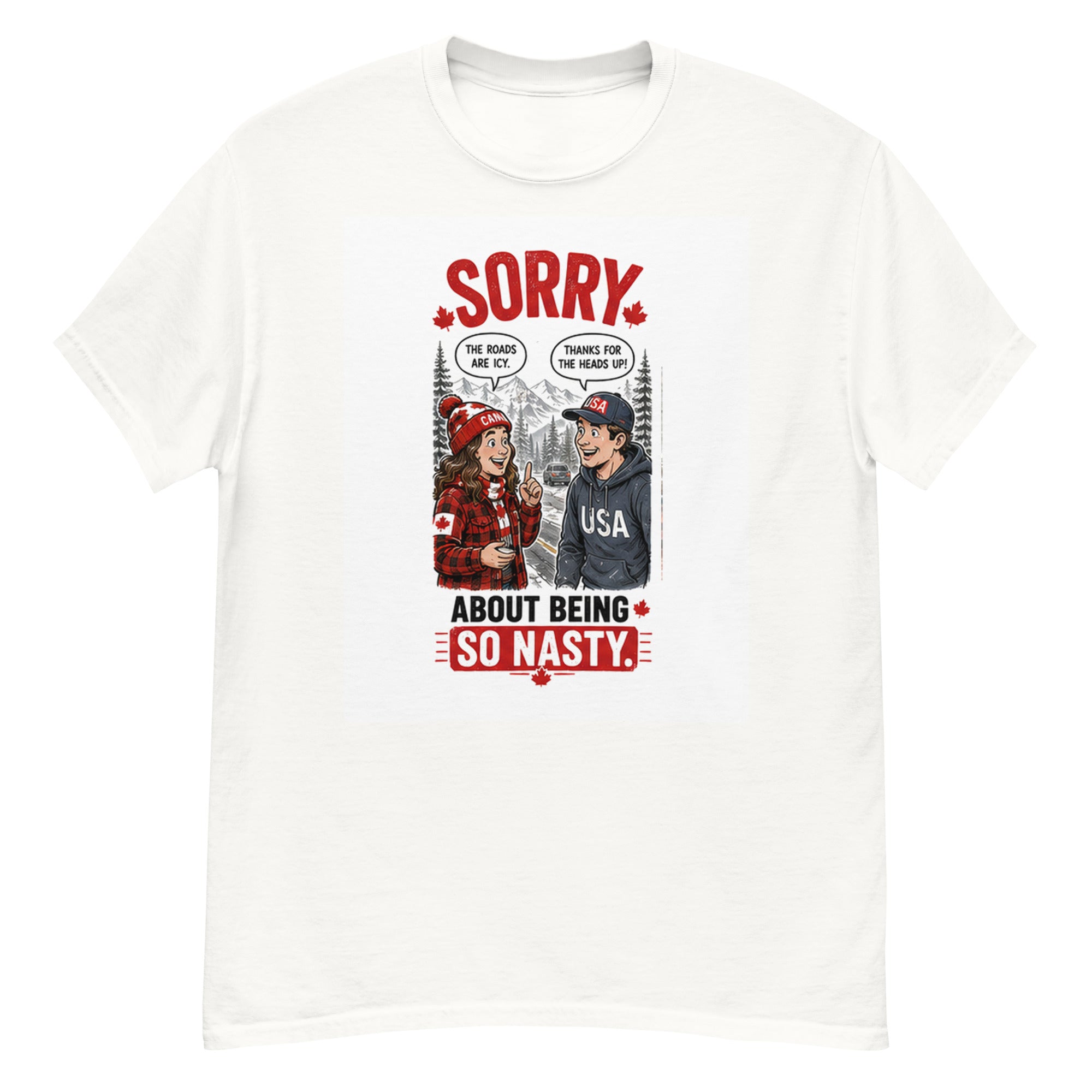 Roads are Icy Tee - Sorry About Being So Nasty Series